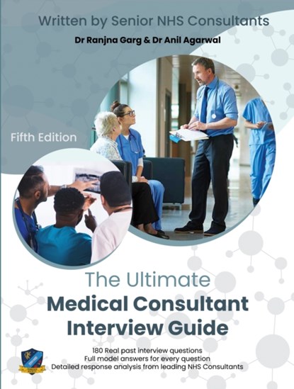 The Ultimate Medical Consultant Interview Guide, Dr Ranjna Garg ; Ms Shalini Patni ; Dr Anjum Gandhi - Paperback - 9781915091161
