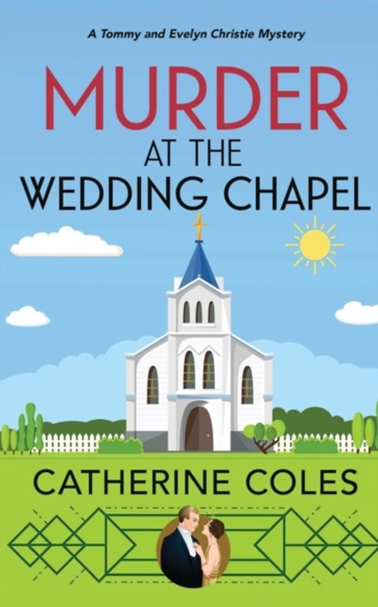 Murder at the Wedding Chapel, Catherine Coles - Paperback - 9781915126047