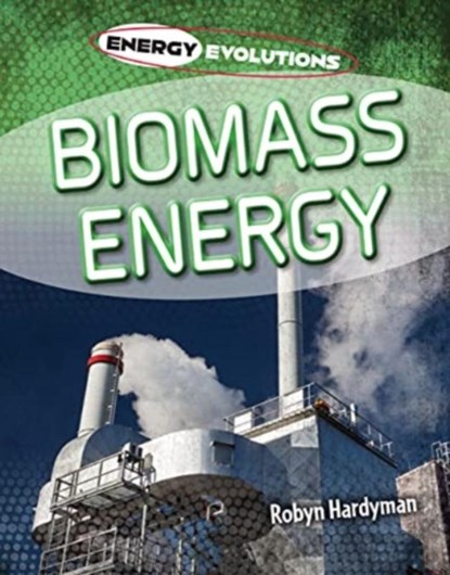 Biomass Energy, Robyn Hardyman - Paperback - 9781915153005
