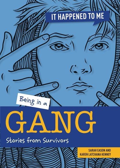 Being in a Gang, Sarah Eason ; Karen Kenney - Paperback - 9781915153074