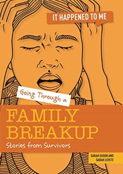 Going Through a Family Breakup, Sarah Levete ; Sarah Eason - Paperback - 9781915153081
