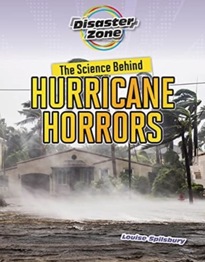 The Science Behind Hurricane Horrors, Louise A Spilsbury - Paperback - 9781915153197