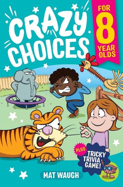 Crazy Choices for 8 Year Olds, Mat Waugh - Paperback - 9781915154231