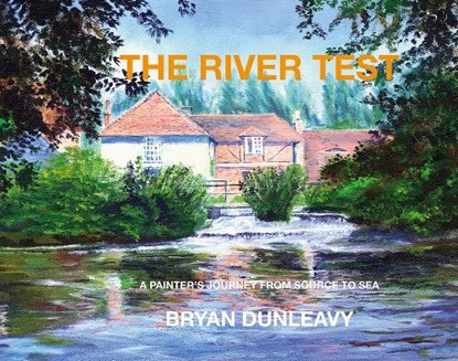 The River Test, Bryan Dunleavy - Gebonden - 9781915166388