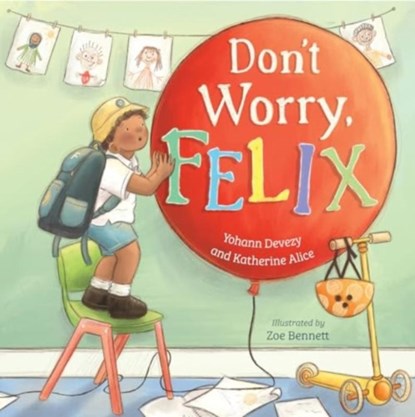 Don't Worry, Felix, Yohann Devezy ; Katharine Alice - Paperback - 9781915167750