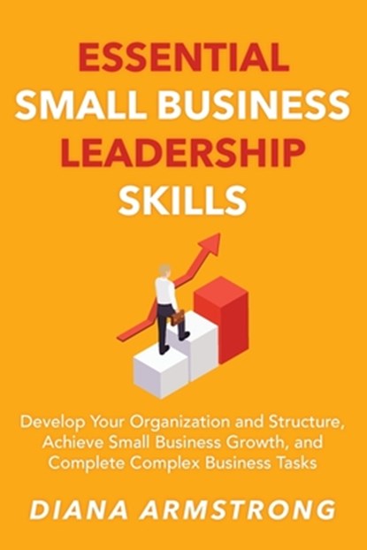 Essential Small Business Leadership Skills, Diane Armstrong - Paperback - 9781915170040
