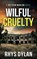 Wilful Cruelty, Rhys Dylan - Paperback - 9781915185594