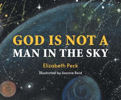 God Is Not A Man In The Sky, Elizabeth Peck - Gebonden - 9781915198006