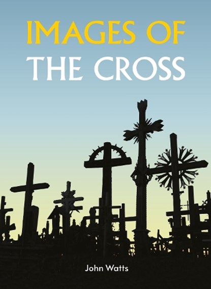 Images of the Cross, John Watts - Paperback - 9781915198174