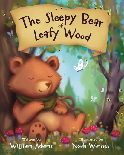 THE SLEEPY BEAR OF LEAFY WOOD, WILLIAM ADAMS - Paperback - 9781915200501