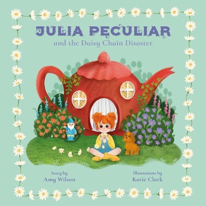 JULIA PECULIAR AND THE DAISY CHAIN DISASTER, Amy Wilson - Paperback - 9781915200938