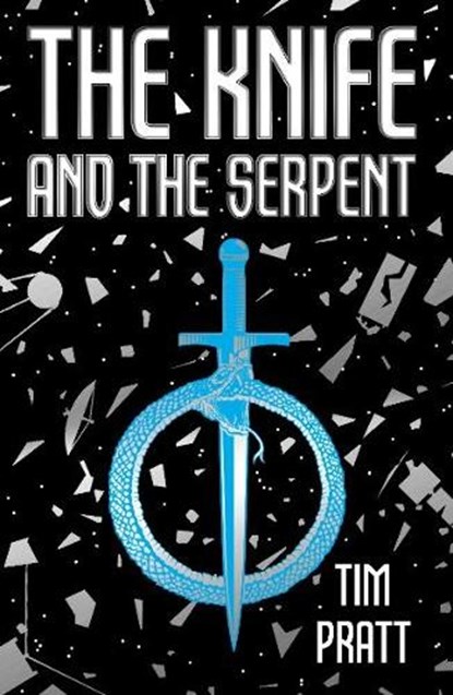 The Knife and the Serpent, Tim Pratt - Paperback - 9781915202802