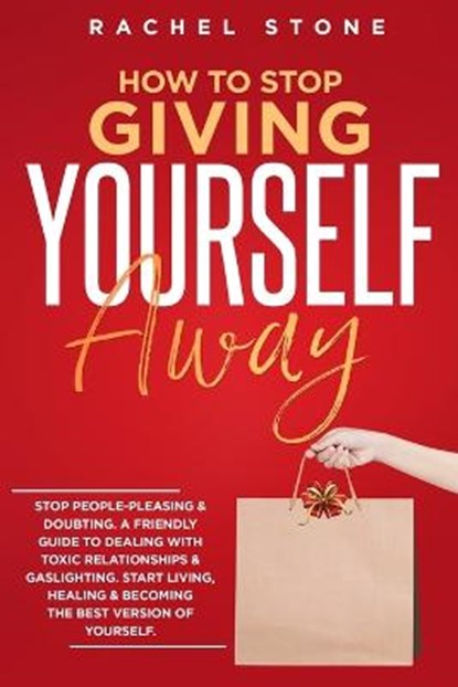 How To Stop Giving Yourself Away, Rachel Stone - Paperback - 9781915216359