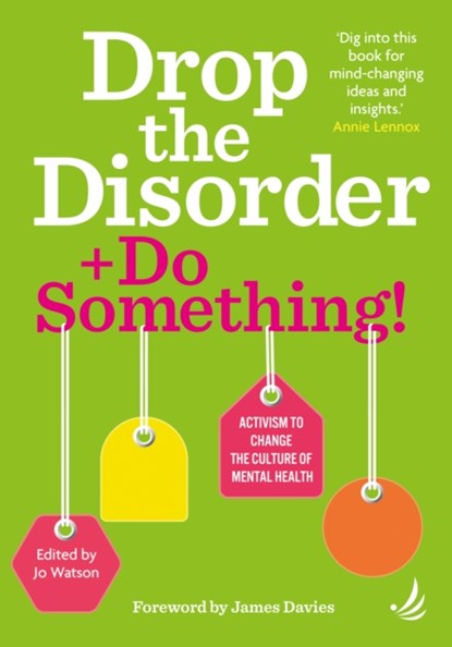 Drop the Disorder + Do Something!, Jo Watson - Paperback - 9781915220523