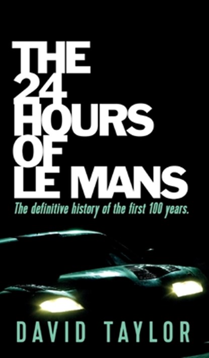 The 24 Hours of Le Mans, David Taylor - Gebonden - 9781915229915