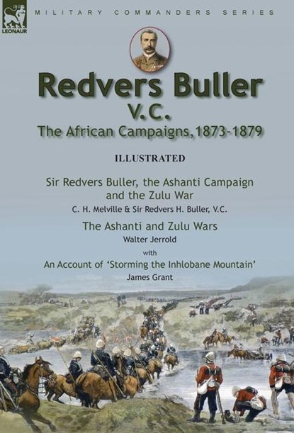Melville, C: Redvers Buller V.C., the African Campaigns,1873, C. H. Melville ; Redvers H. Buller ; Walter Jerrold - Gebonden - 9781915234049