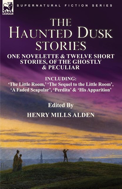 The Haunted Dusk Stories, Henry Mills Alden - Paperback - 9781915234339