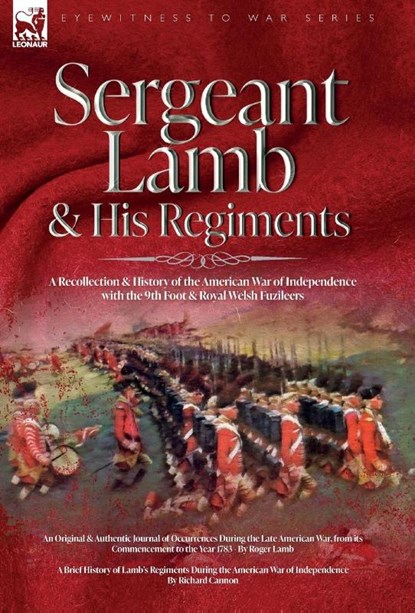 Lamb, R: Sergeant Lamb & His Regiments - A Recollection and, Roger Lamb ; Richard Cannon - Gebonden - 9781915234964
