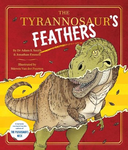 The Tyrannosaur's Feathers, Jonathan Emmett ; Dr Adam S. Smith - Paperback - 9781915235596