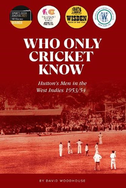 Who Only Cricket Know, David Woodhouse - Paperback - 9781915237330