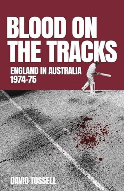 Blood on the Tracks, David Tossell - Gebonden - 9781915237415