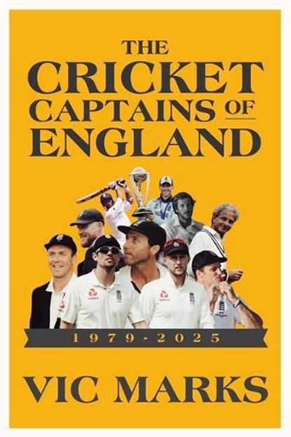 Cricket Captains of England 1979 - 2025, Vic Marks ; Anthony Gibson - Gebonden - 9781915237569