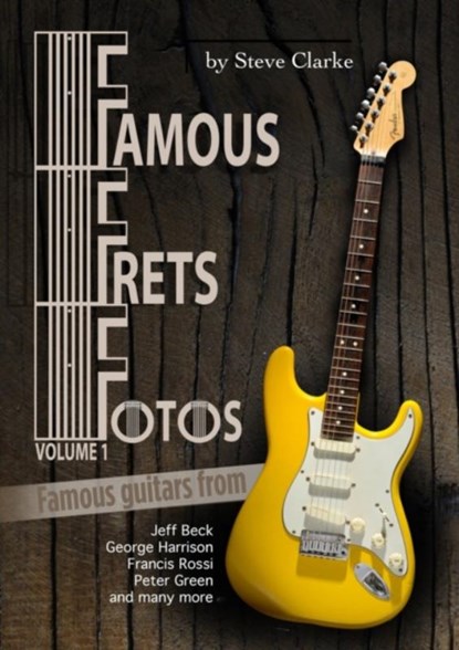 Famous Frets Fotos Vol 1, Steve Clarke - Paperback - 9781915246561