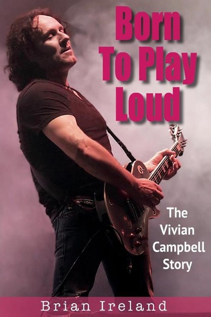 Born To Play Loud, Brian Ireland - Paperback - 9781915246707