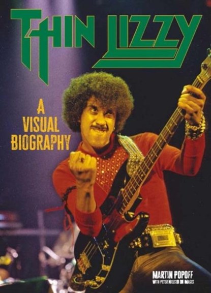 Thin Lizzy: A Visual Biography, Martin Popoff - Paperback - 9781915246769