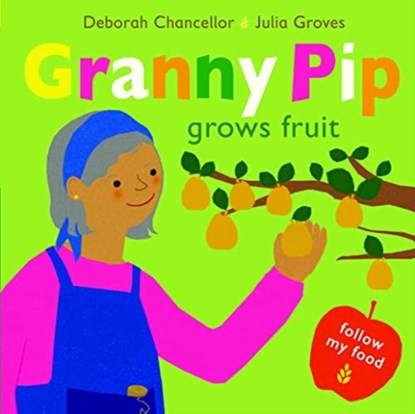 Granny Pip Grows Fruit, Deborah Chancellor - Paperback - 9781915252166