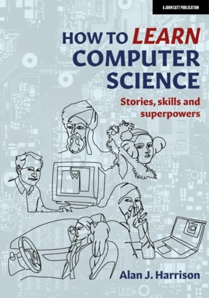 How to Learn Computer Science, Alan J. Harrison - Paperback - 9781915261366