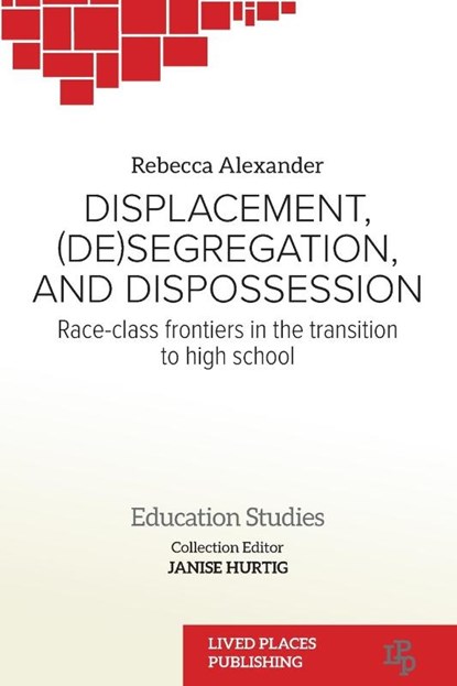 Displacement, (De)segregation, and Dispossession, Rebecca Alexander - Paperback - 9781915271068