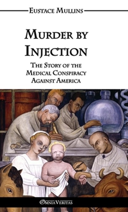 Murder by Injection, Eustace Clarence Mullins - Gebonden - 9781915278623