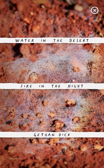 Water in the Desert Fire in the Night, Gethan Dick - Paperback - 9781915290168
