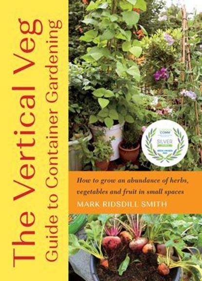 The Vertical Veg Guide to Container Gardening, Mark Ridsdill Smith - Ebook - 9781915294074