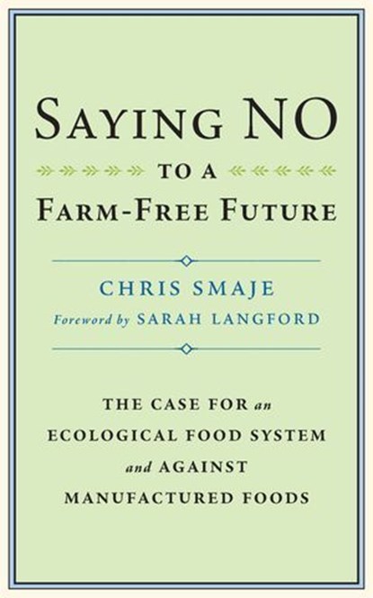Saying NO to a Farm-Free Future, Chris Smaje - Ebook - 9781915294173