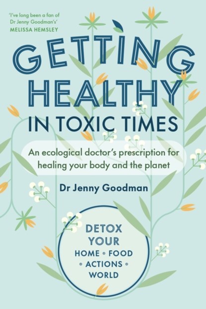 Getting Healthy in Toxic Times, Jenny Goodman - Paperback - 9781915294333