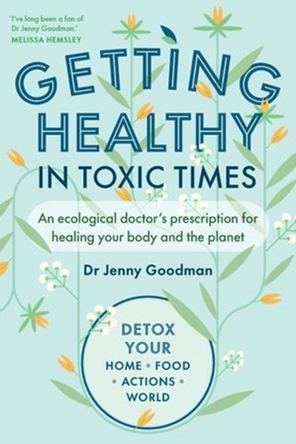 Getting Healthy in Toxic Times, Jenny Goodman - Ebook - 9781915294340