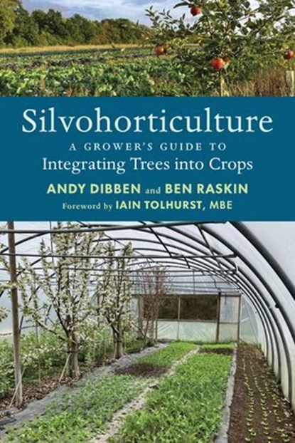 Silvohorticulture, Andy Dibben ; Ben Raskin - Ebook - 9781915294371