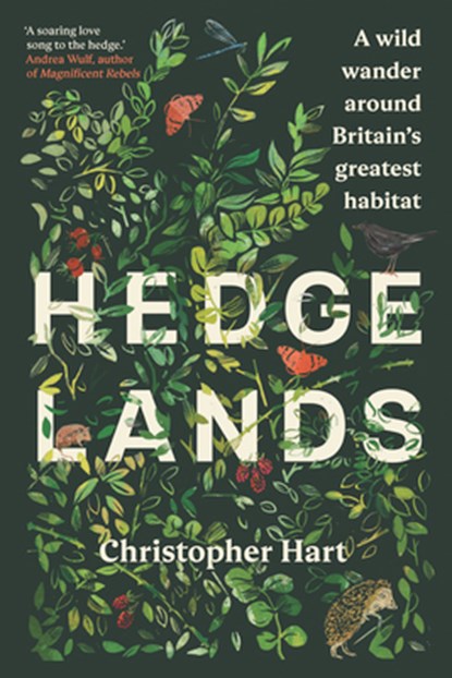 Hedgelands [Us Edition]: A Wild Wander Around Britain's Greatest Habitat, Christopher Hart - Paperback - 9781915294470