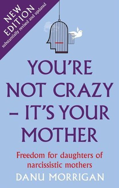 You're Not Crazy - It's Your Mother, Danu Morrigan - Ebook - 9781915300096