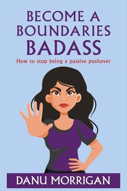 Become A Boundaries Badass, Danu Morrigan - Ebook - 9781915300119