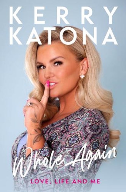 Kerry Katona: Whole Again, Kerry Katona - Gebonden - 9781915306043