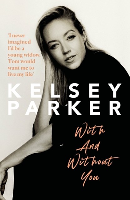 Kelsey Parker: With And Without You, Kelsey Parker - Gebonden - 9781915306487