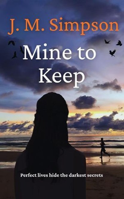 Mine to Keep, J.M. Simpson - Ebook - 9781915307408
