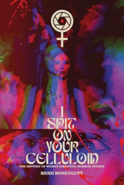 I Spit On Your Celluloid, Heidi Honeycutt - Paperback - 9781915316295