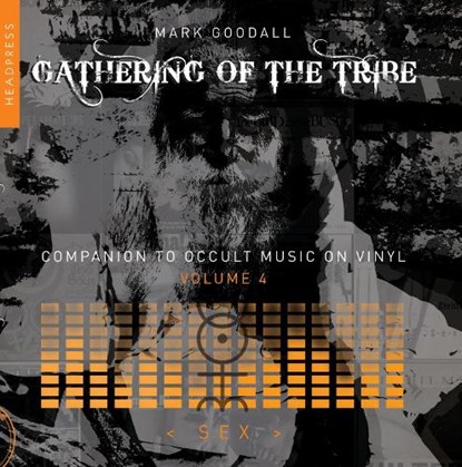 Gathering of the Tribe: Sex, Mark Goodall - Paperback - 9781915316455