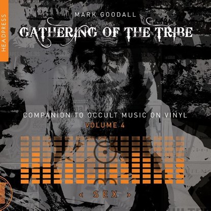 Gathering of the Tribe: Sex, Mark Goodall - Paperback - 9781915316455
