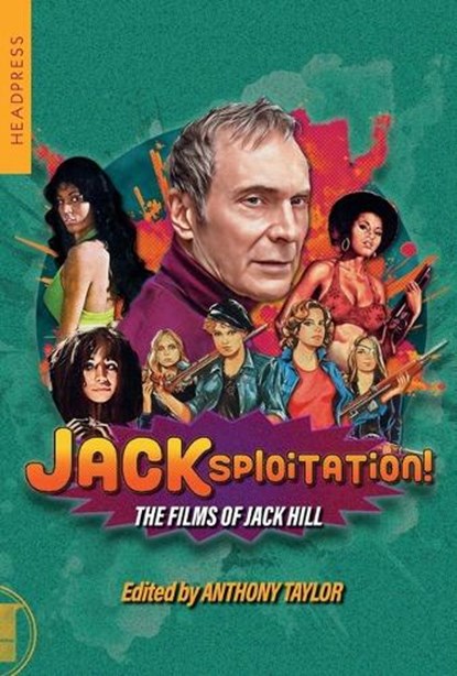 Jacksploitation!: The Films of Jack Hill, Anthony Taylor - Paperback - 9781915316561