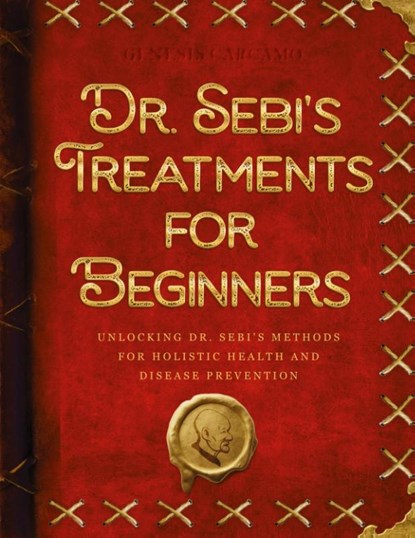Dr. Sebi's Treatments for Beginners, Genesis Carcamo - Paperback - 9781915331847